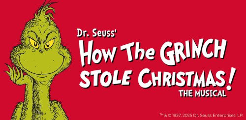 How The Grinch Stole Christmas Tickets on Sale! McCallum Theatre, Palm Desert > Nov 2-3, 2025